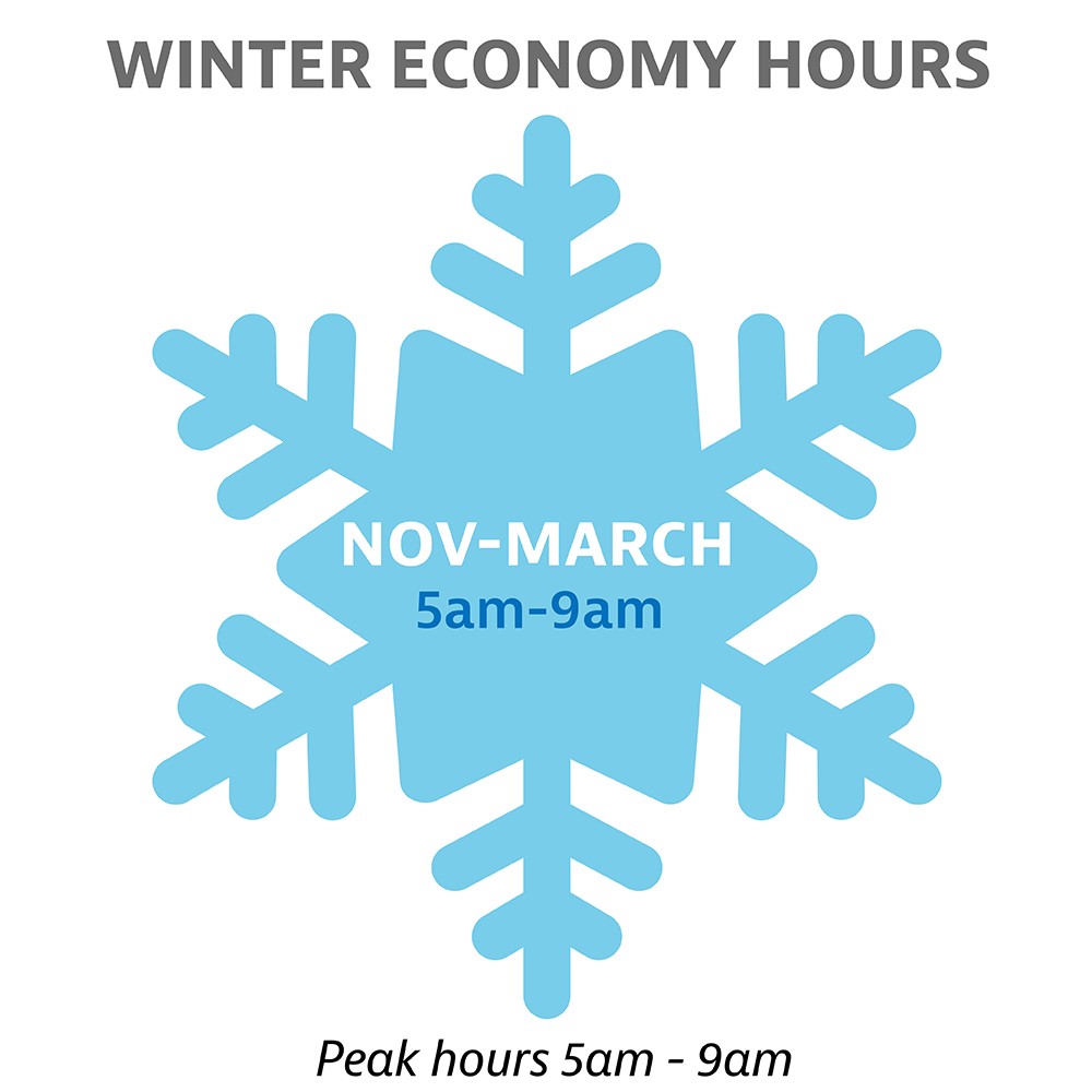 Winter Economy Hours: November -March peak hours from 5am - 9am